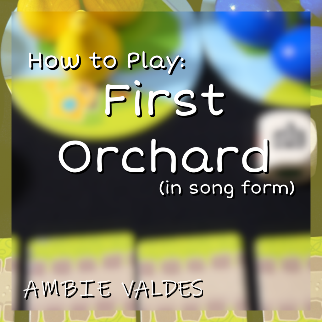 How to Play: First Orchard